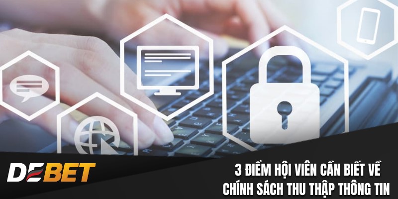3 điểm cần biết về quy trình thu thập và sử dụng dữ liệu