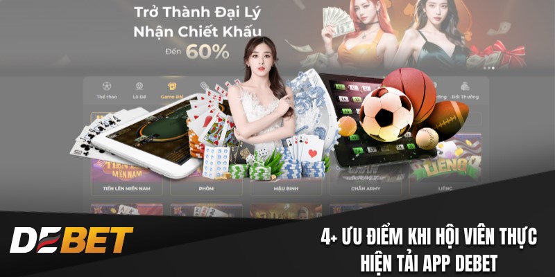 4 ưu điểm nổi bật khi sử dụng app Debet