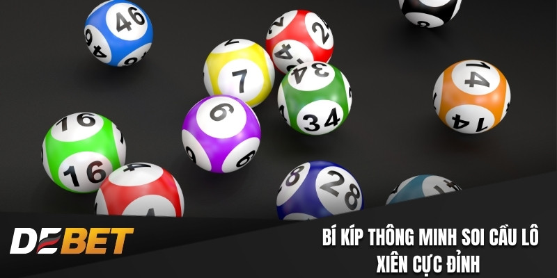Bí kíp thông minh soi cầu lô xiên cực đỉnh 