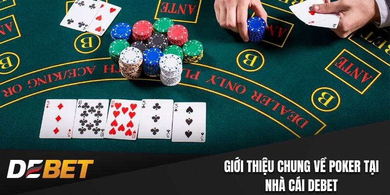 Giới thiệu về trò chơi Poker Debet