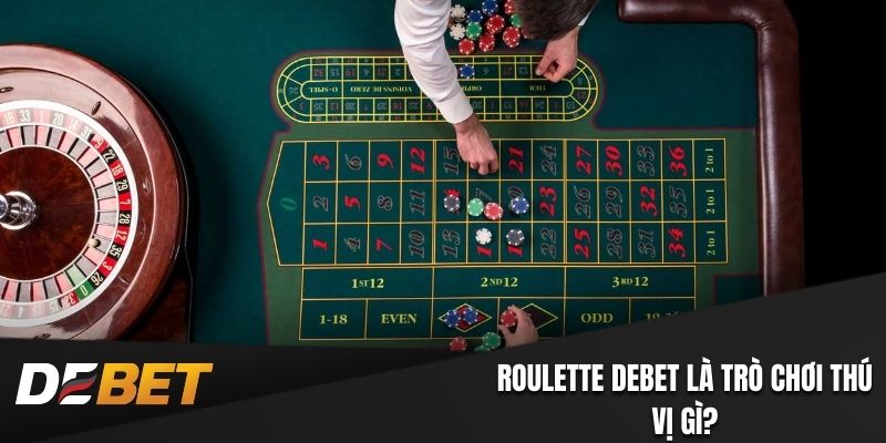 Roulette Debet là trò chơi thú vị gì?